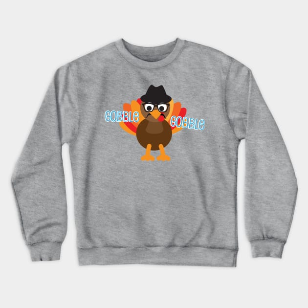 Gobble Gobble Thanksgiving Funny Turke Crewneck Sweatshirt by Gobble_Gobble0